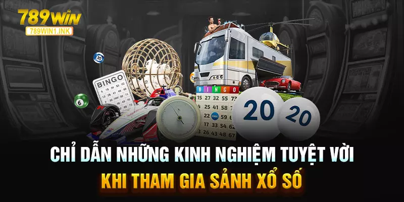 Chỉ dẫn những kinh nghiệm tuyệt vời khi tham gia sảnh Xổ số