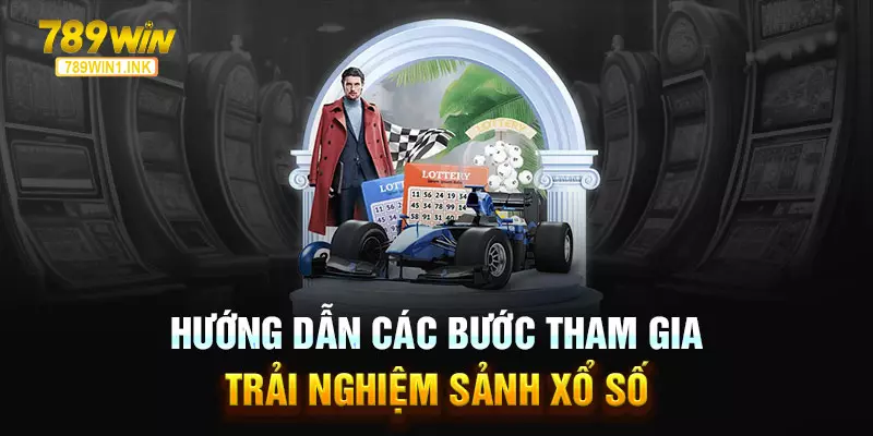 Hướng dẫn các bước tham gia trải nghiệm sảnh Xổ Số 