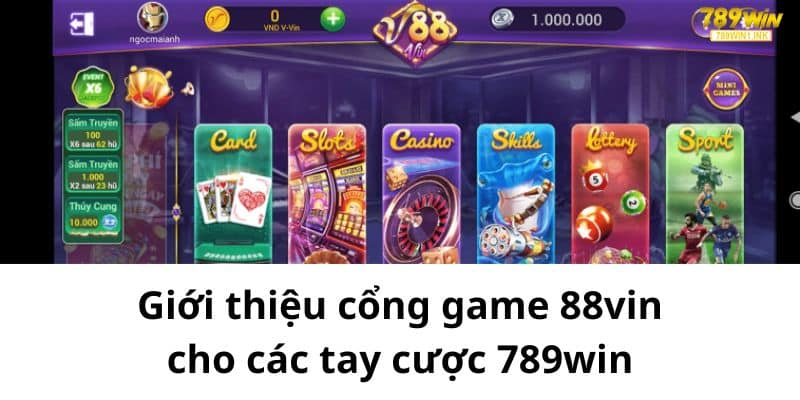 Giới thiệu cổng game 88vin cho các tay cược 789win