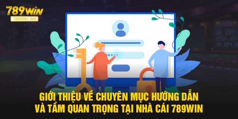 Tầm quan trọng của chuyên mục hướng dẫn